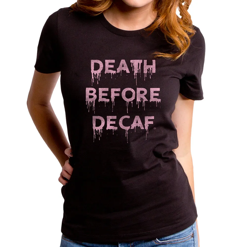 Death Before Decaf Women's T-Shirt