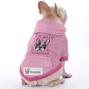 I'm with the Human - Hoodies for French Bulldog  | Frenchie Shop Original