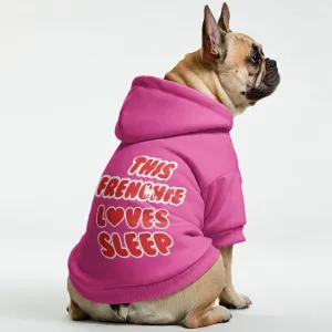 THIS FRENCHIE LOVES SLEEP - Personalized French Bulldog Hoodies with Funny Quotes – Stylish, Cozy, and Premium 100% Cotton